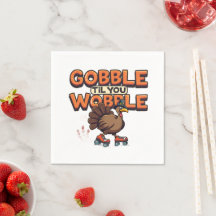 Gobble 'Til You Wobble Turkey on Roller Skates