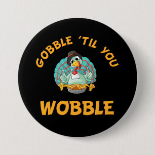 Gobble Til You Wobobobobobbeln Türkei Erntedank Button