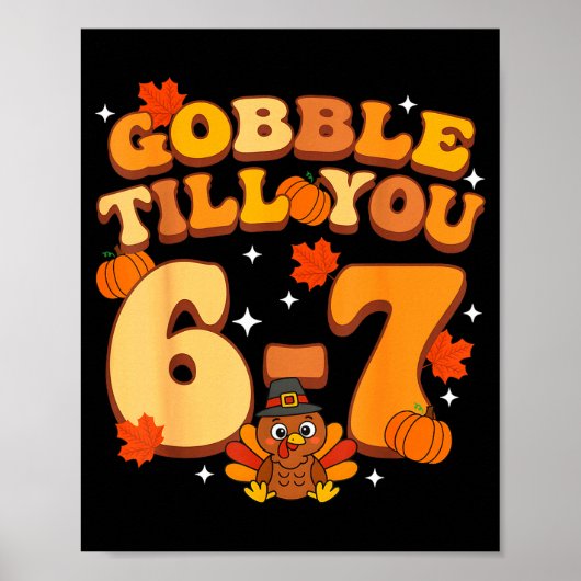 Gobble Till You 67 Thanksgiving Brainrot Meme Six  Poster (Vorne)