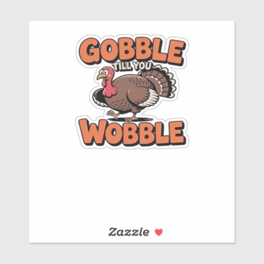 Gobble Till You Wobble � Funny Turkey Cartoon Clas Aufkleber (Blatt)