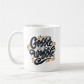Gobble Till You Wobble Kaffeetasse (Links)