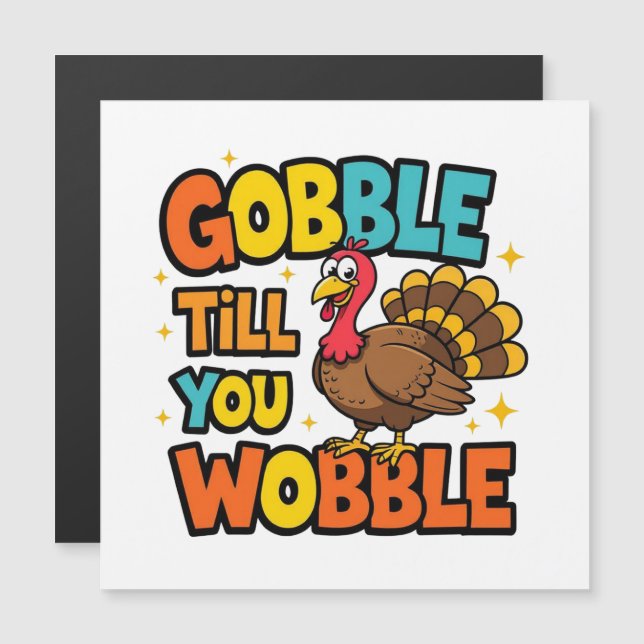 Gobble Till You Wobble Magnetkarte (Vorne/Hinten)