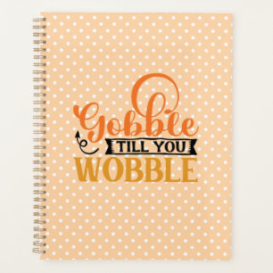 Gobble Till You Wobble Planer