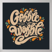 Gobble Till You Wobble Poster (Vorne)