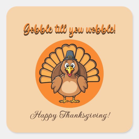 Gobble Till You Wobble Quadratischer Aufkleber (Vorderseite)