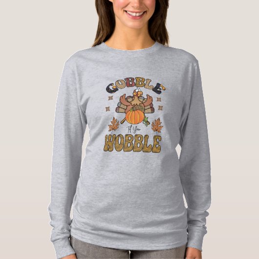 Gobble Till You Wobble T-Shirt (Vorderseite)