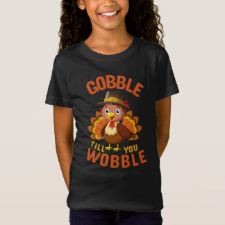  Gobble Till you wobble thanksgiving autumn T-Shirt