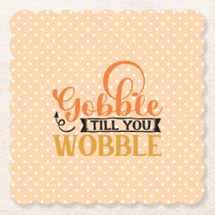 Gobble Till You Wobble Untersetzer