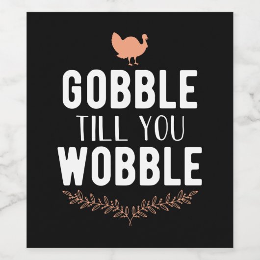 Gobble to you Wobble Erntedank Weinkarte Weinetikett (Einzelnes Label)