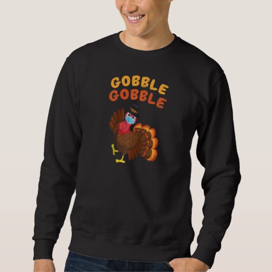 Gobble Turkey Face Maske Funny Erntedank Quarant Sweatshirt (Vorderseite)