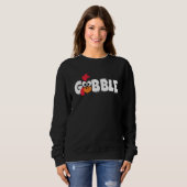 Gobble Turkey Thanksgiving Gift Sweatshirt (Vorne ganz)
