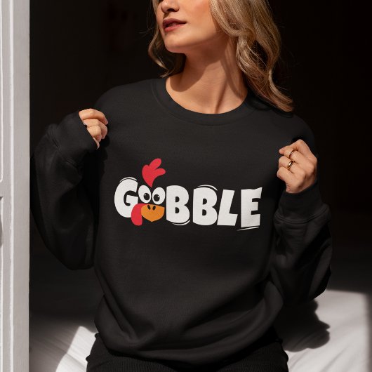 Gobble Turkey Thanksgiving Gift Sweatshirt