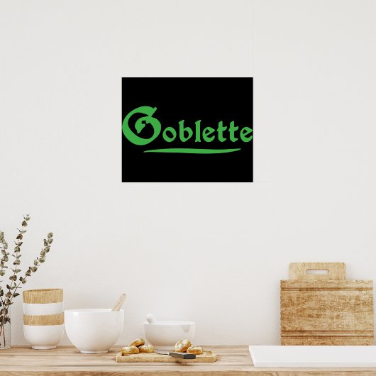 Goblette Poster (Küche)