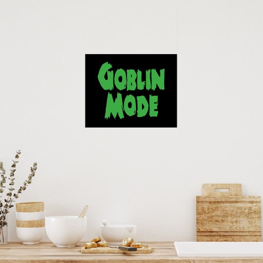 GOBLIN MODE POSTER (Küche)