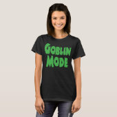 GOBLIN MODE T-Shirt (Vorne ganz)