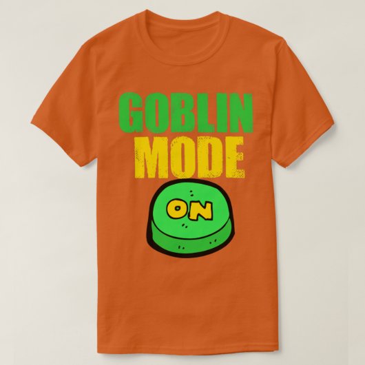 Goblin-Modus auf faulen, lustigen T-Shirt (Design vorne)