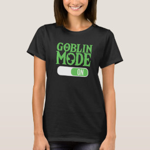 Goblin-Modus auf Term Lazy Greedy Word des Jahres T-Shirt