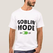 Goblin-Modus eingeschaltet T-Shirt (Vorderseite)