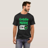 Goblin-Modus eingeschaltet T-Shirt (Vorne ganz)