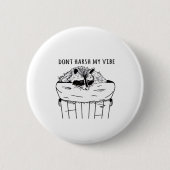 Goblincore Dont Harsh My Vibe Classic Button (Vorderseite)