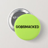 GOBSMACKED BUTTON (Vorne & Hinten)