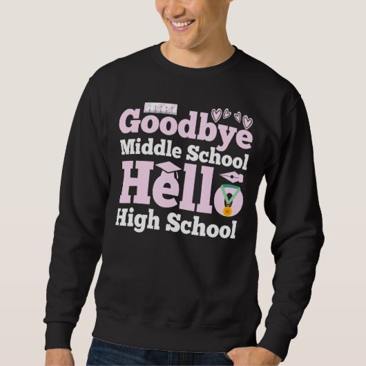 Gobye Middle School Hello High School Sweatshirt (Vorderseite)