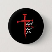 God Always Got Me Religion Quote Christian Button (Vorderseite)