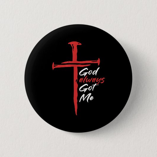 God Always Got Me Religion Quote Christian Button (Vorderseite)