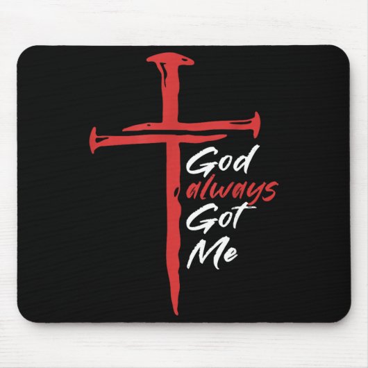 God Always Got Me Religion Quote Christian Mousepad (Vorne)