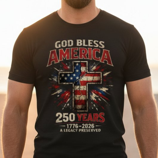 God Bless America 250 Years  T-Shirt
