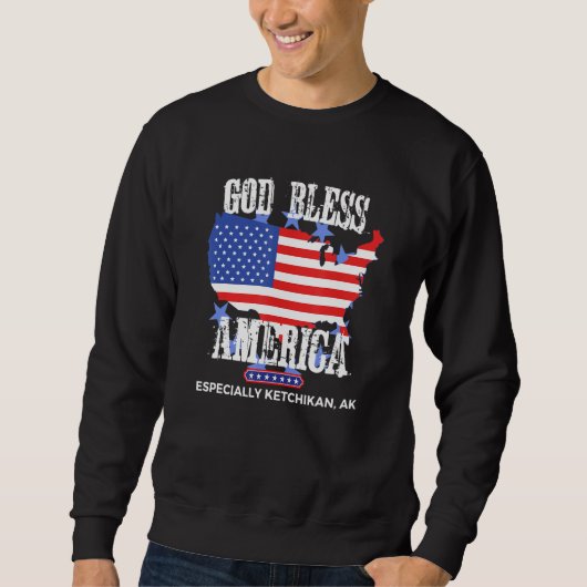 God Bless America Especially Ketchikan AK US State Sweatshirt (Vorderseite)