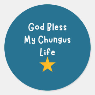 God Bless Chungus Lebensmeme Runder Aufkleber