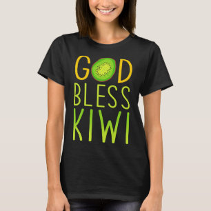 God Bless Kiwi - Fruit Liebe Kiwi T-Shirt