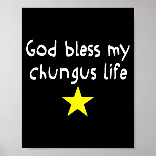 God Bless My Chungus Life, Funny Brainrot Meme Gen Poster (Vorne)