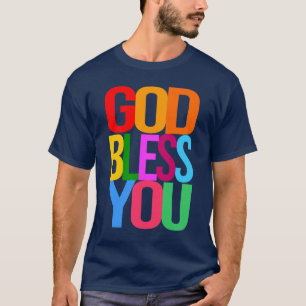 GOD BLESS YOU Positive bunt T-Shirt