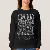 God Created Social Works for a Reason Sweatshirt (Vorderseite)