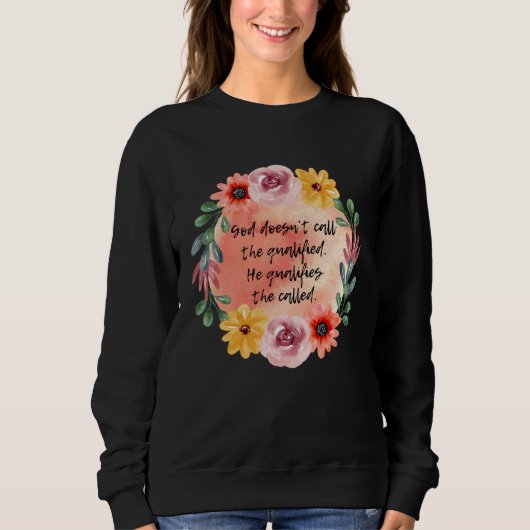 God Doesn't Call the Qualified, Christian, Inspira Sweatshirt (Vorderseite)