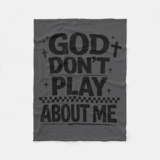 God Don't Play About Me Christian Faith Quote  Fleecedecke