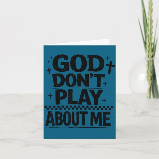 God Don't Play About Me Christian Faith Quote  Karte (Vorderseite)