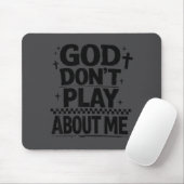 God Don't Play About Me Christian Faith Quote Mousepad (Mit Mouse)
