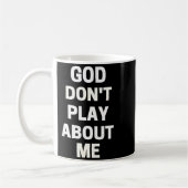 God Don't Play About Me Kaffeetasse (Links)