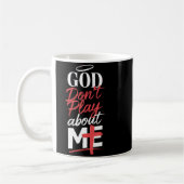 God Don't Play About Me Uplifting Sritual Expressi Kaffeetasse (Links)