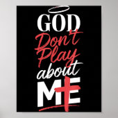 God Don't Play About Me Uplifting Sritual Expressi Poster (Vorne)
