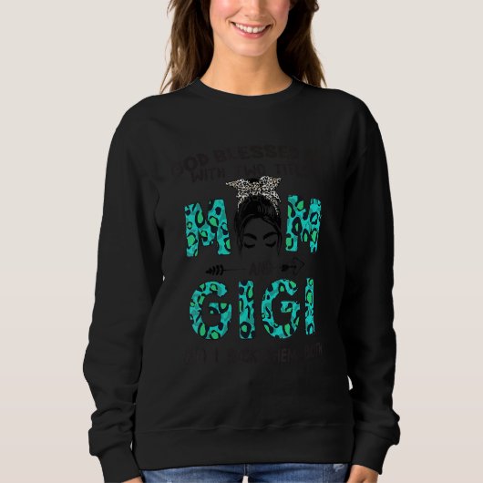 God ed Me Two Titles Mom And Gigi Leopard Sweatshirt (Vorderseite)