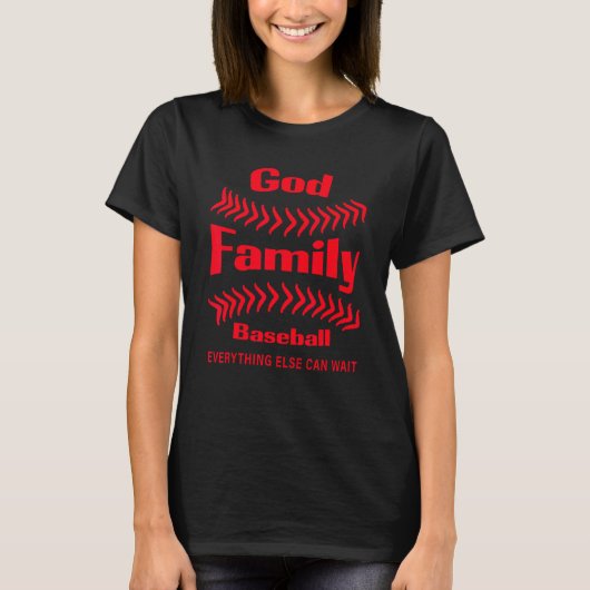 God Family Baseball Everything Else Can Wait T-Shirt (Vorderseite)