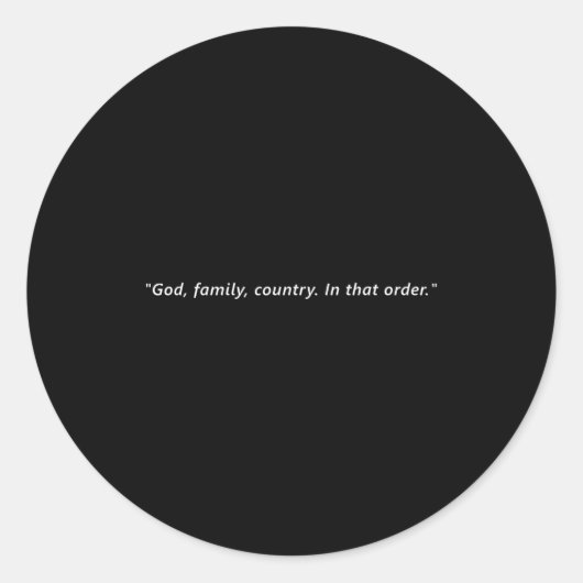 God, Family, Country. In That Order. Runder Aufkleber (Vorderseite)