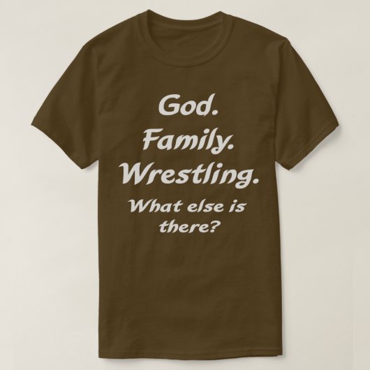 God Family Wrestling what else is there T-Shirt (Design vorne)