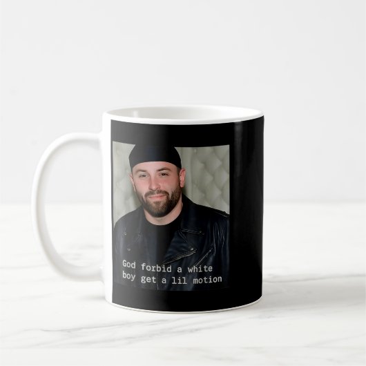 God-forbid-a-white-boy-get-a-lil-motion kaffeetasse (Links)