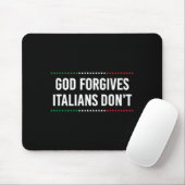 God Forgives Italians Don't Funny Sarcastic Humor Mousepad (Mit Mouse)