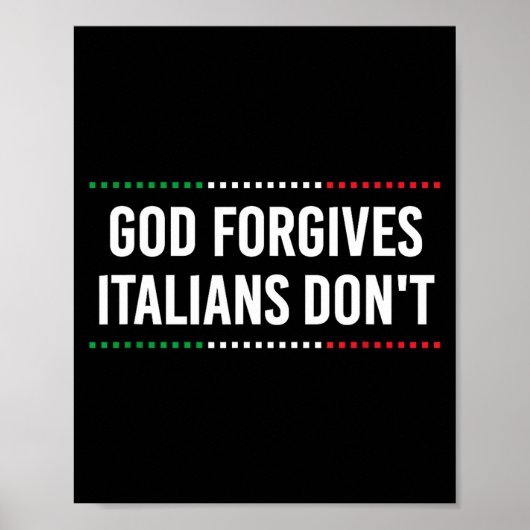 God Forgives Italians Don't Funny Sarcastic Humor  Poster (Vorne)